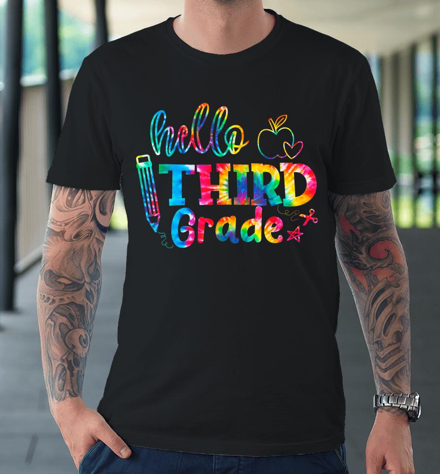 Tie Dye Hello Third 3Rd Grade First Day Of School Teacher Premium T-Shirt