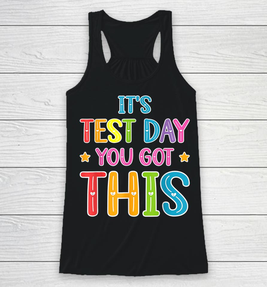 Tie Dye It's Test Day You Got This Teacher Testing Racerback Tank
