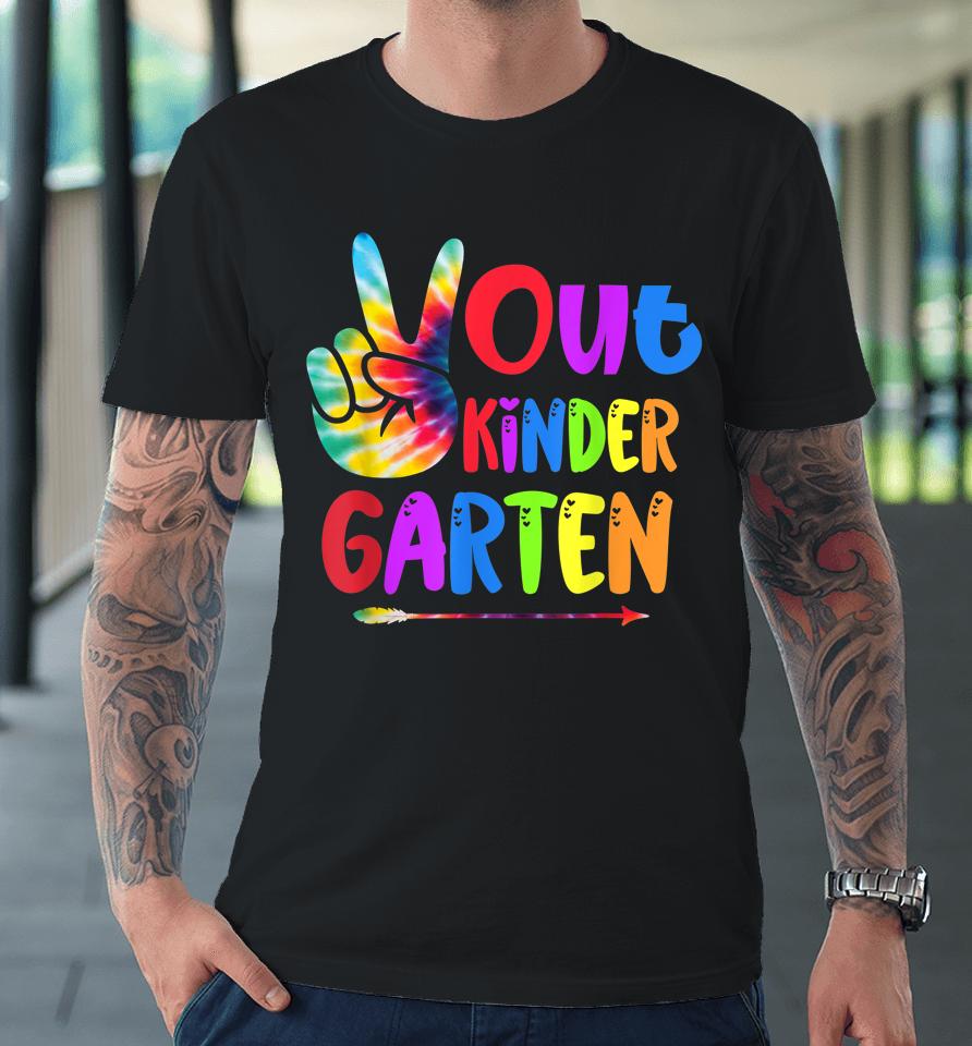 Tie Dye Peace Out Kindergarten Last Day Of School Summer Premium T-Shirt