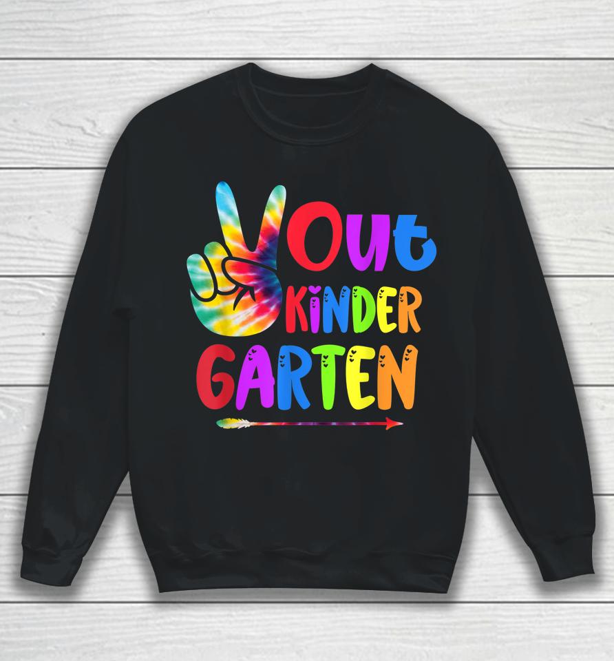 Tie Dye Peace Out Kindergarten Last Day Of School Summer Sweatshirt