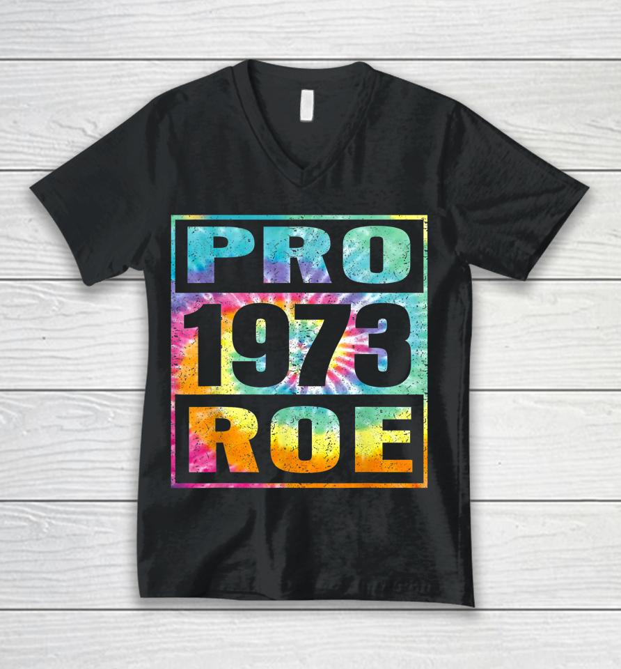 Tie Dye Pro Roe 1973 Pro Choice Women's Rights Unisex V-Neck T-Shirt