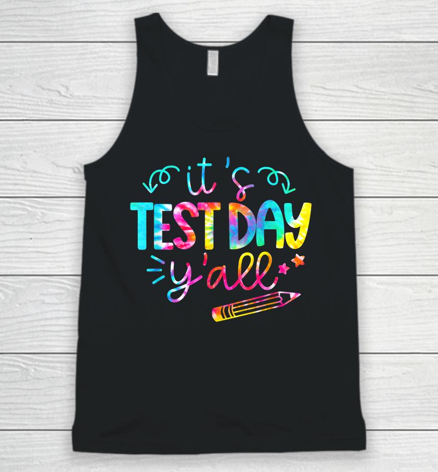 Tie Dye Test Day Teacher It's Test Day Y'all Unisex Tank Top
