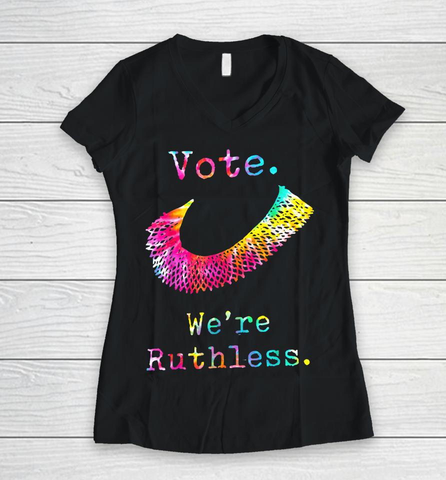Tie Dye Women Vote We're Ruthless Feminist Women's Rights Women V-Neck T-Shirt