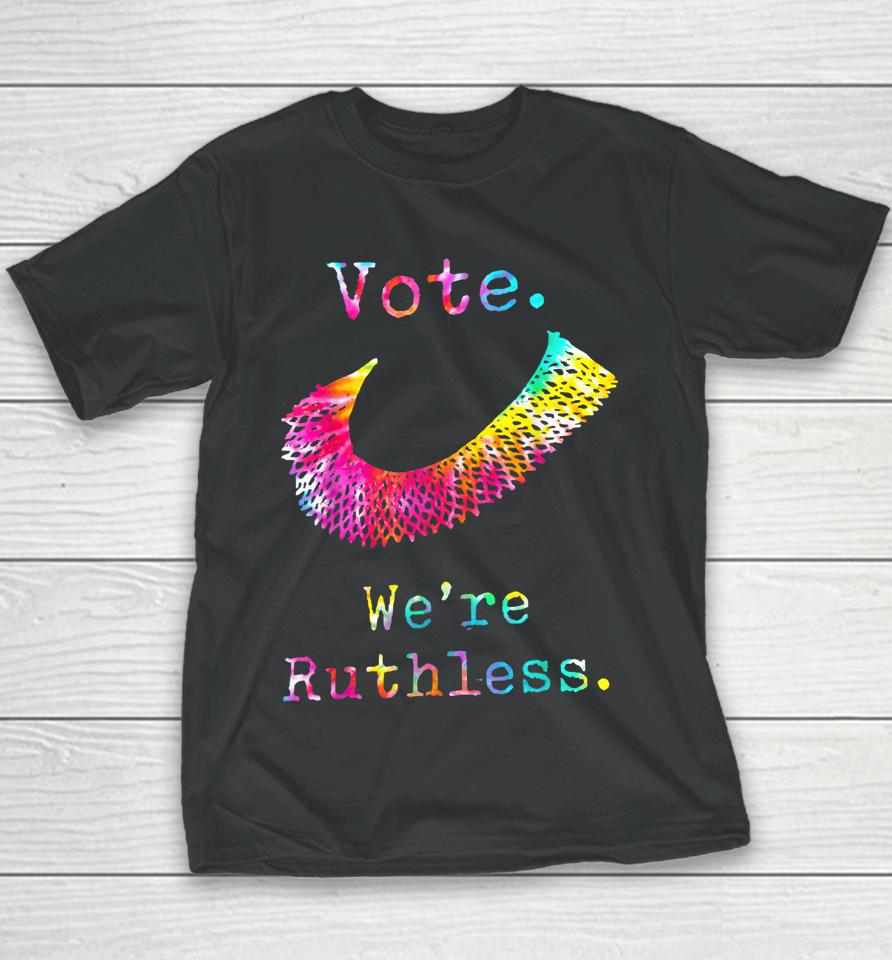Tie Dye Women Vote We're Ruthless Feminist Women's Rights Youth T-Shirt