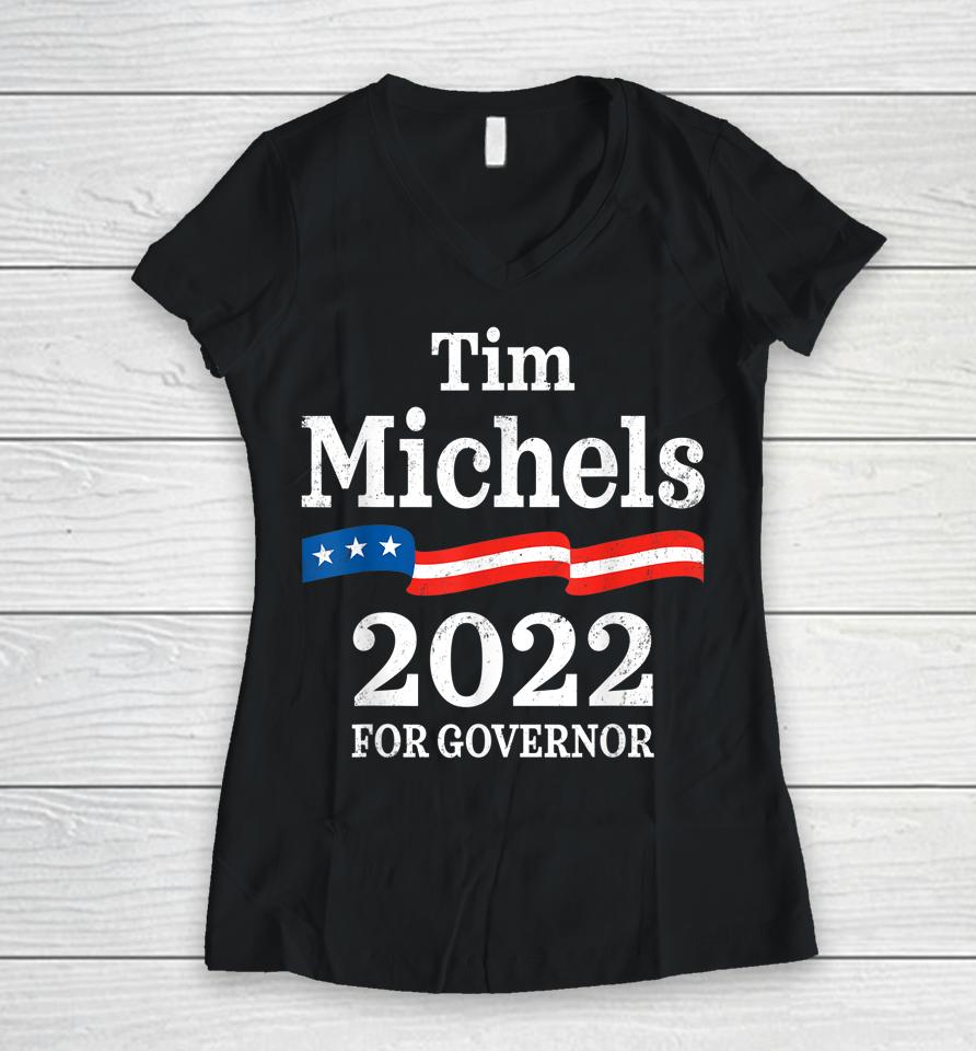 Tim Michels Wisconsin Governor Election 2022 Wi Women V-Neck T-Shirt