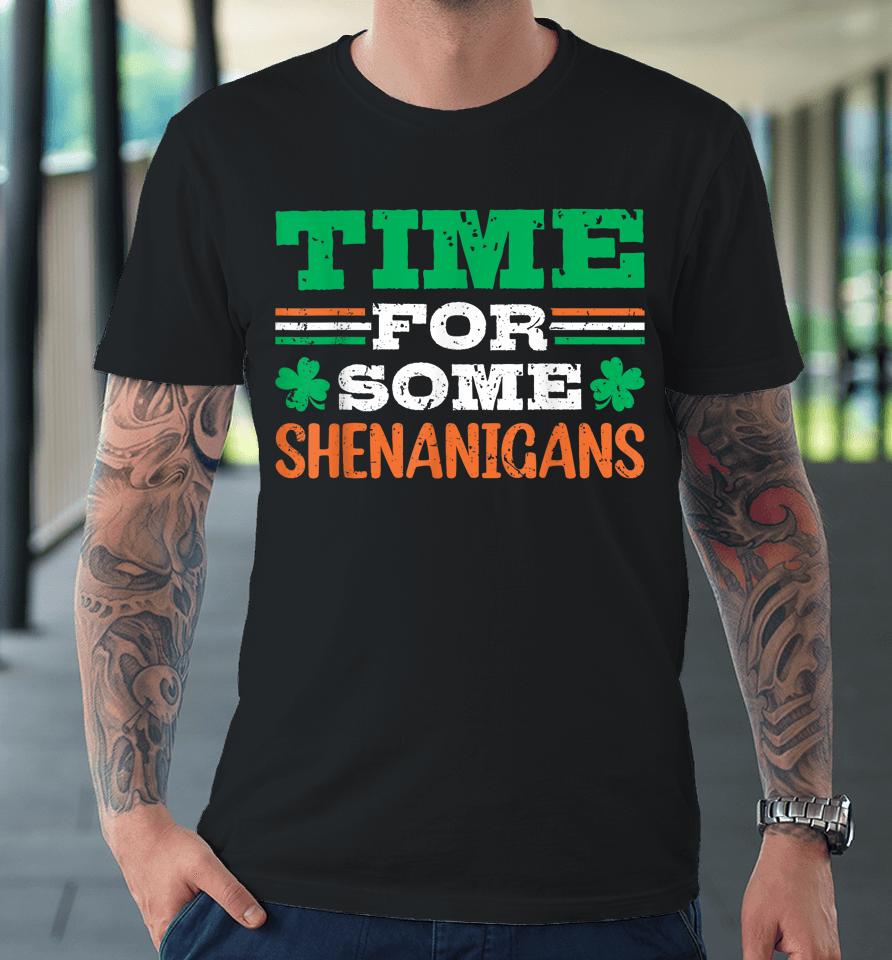 Time For Some Shenanigan Clovers Shamrocks Vintage Premium T-Shirt
