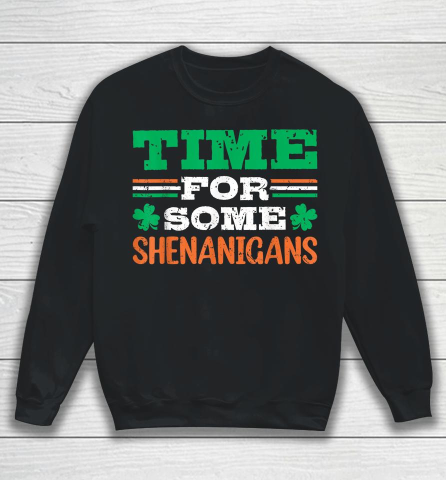Time For Some Shenanigan Clovers Shamrocks Vintage Sweatshirt
