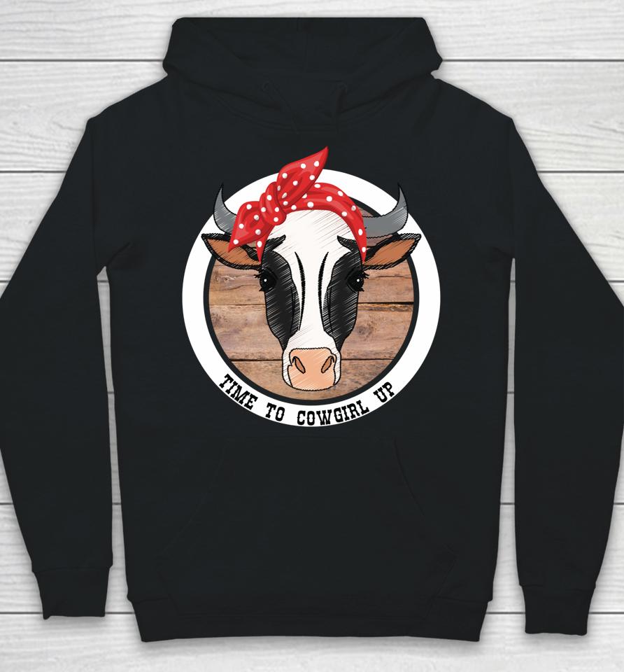 Time To Cowgirl Up Hoodie