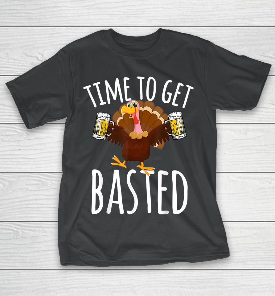 Time To Get Basted Funny Beer Thanksgiving T-Shirt