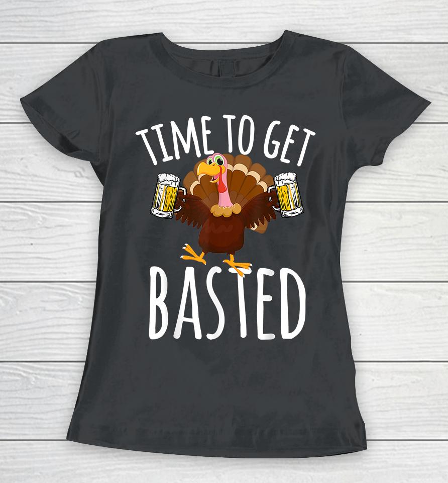 Time To Get Basted Funny Beer Thanksgiving Women T-Shirt
