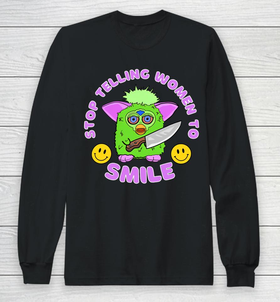 Time To Get Fubby Stop Telling Women To Smile Furby Long Sleeve T-Shirt
