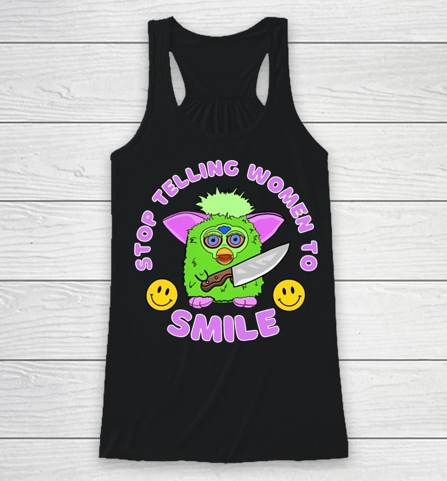Time To Get Fubby Stop Telling Women To Smile Furby Racerback Tank