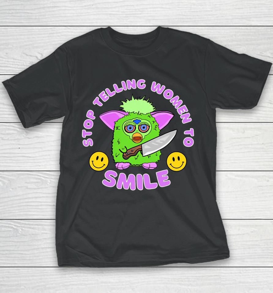 Time To Get Fubby Stop Telling Women To Smile Furby Youth T-Shirt