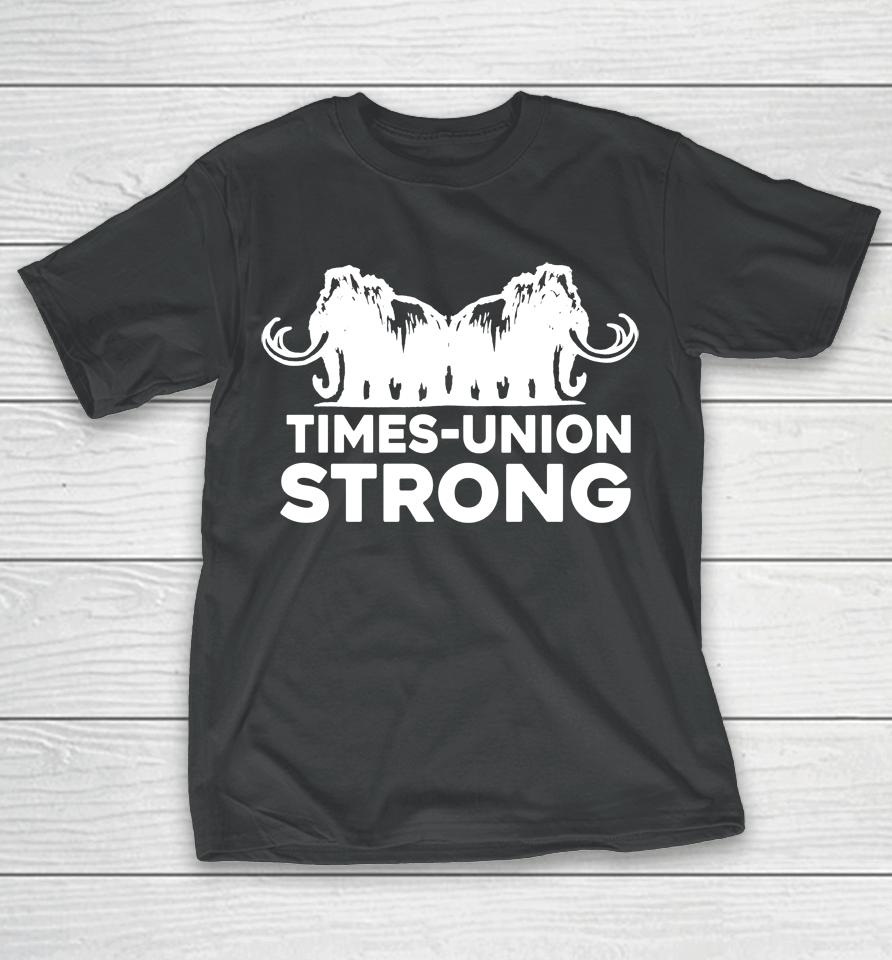 Times Union Strong T-Shirt