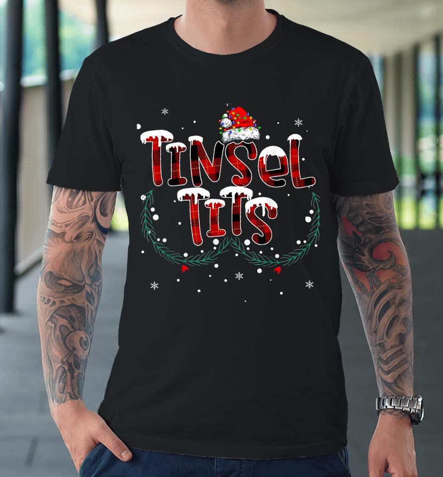 Tinsel Tits &Amp; Jingle Balls Funny Matching Christmas Couples Premium T-Shirt