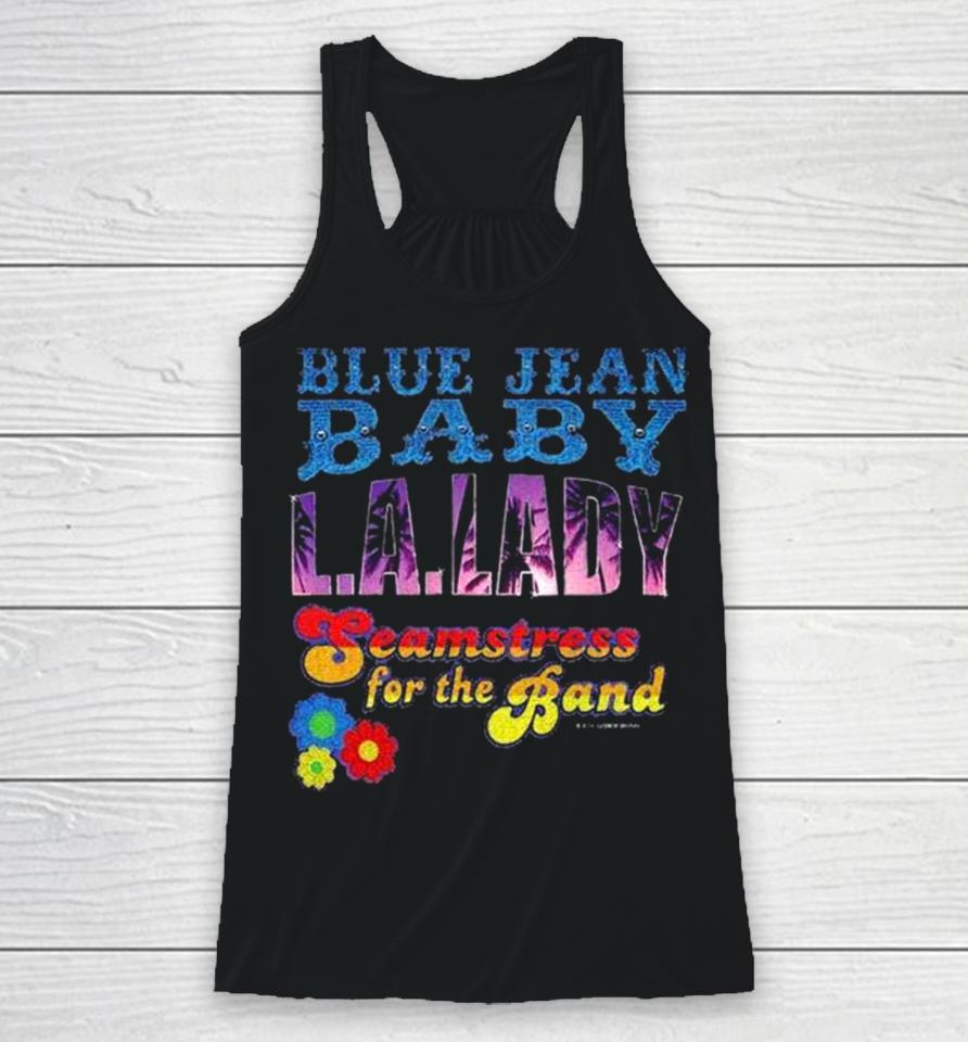Tiny Dancer Blue Jean Baby La Lady Seamstress For The Band Tour Racerback Tank