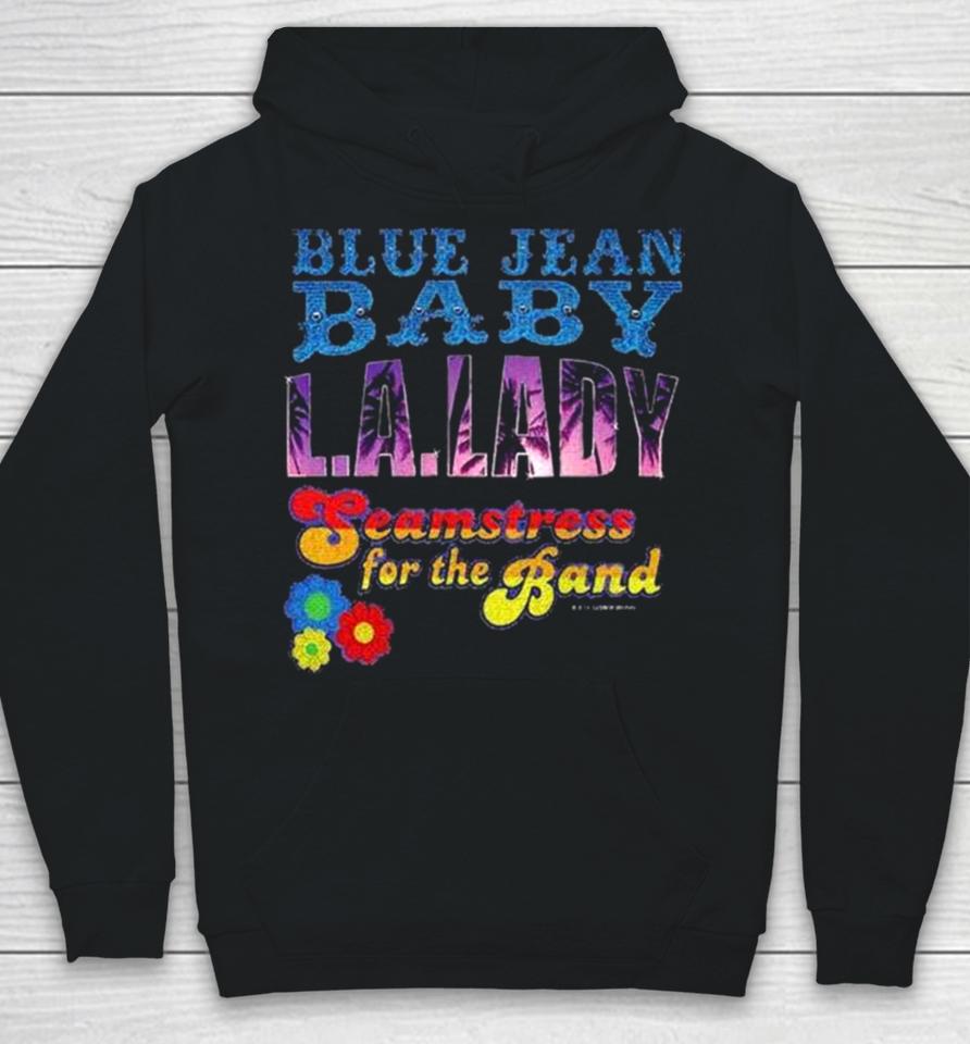 Tiny Dancer Blue Jean Baby La Lady Seamstress For The Band Tour Hoodie