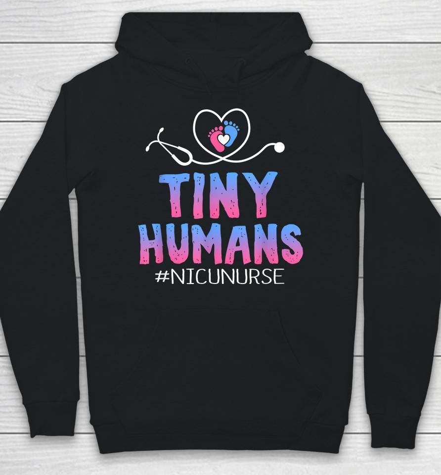 Tiny Humans Nicu Nurse Hoodie