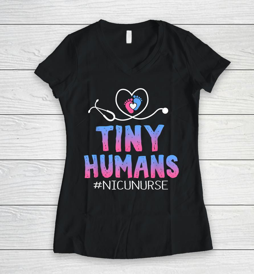 Tiny Humans Nicu Nurse Women V-Neck T-Shirt