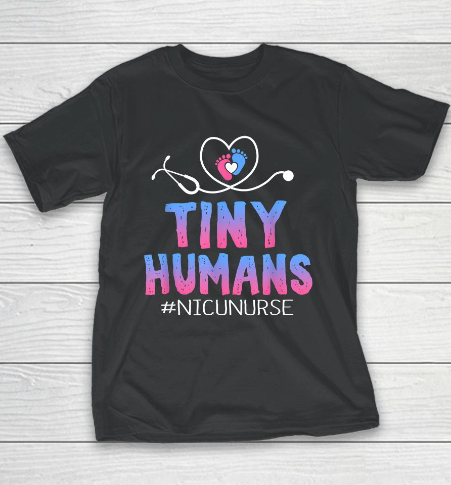 Tiny Humans Nicu Nurse Youth T-Shirt