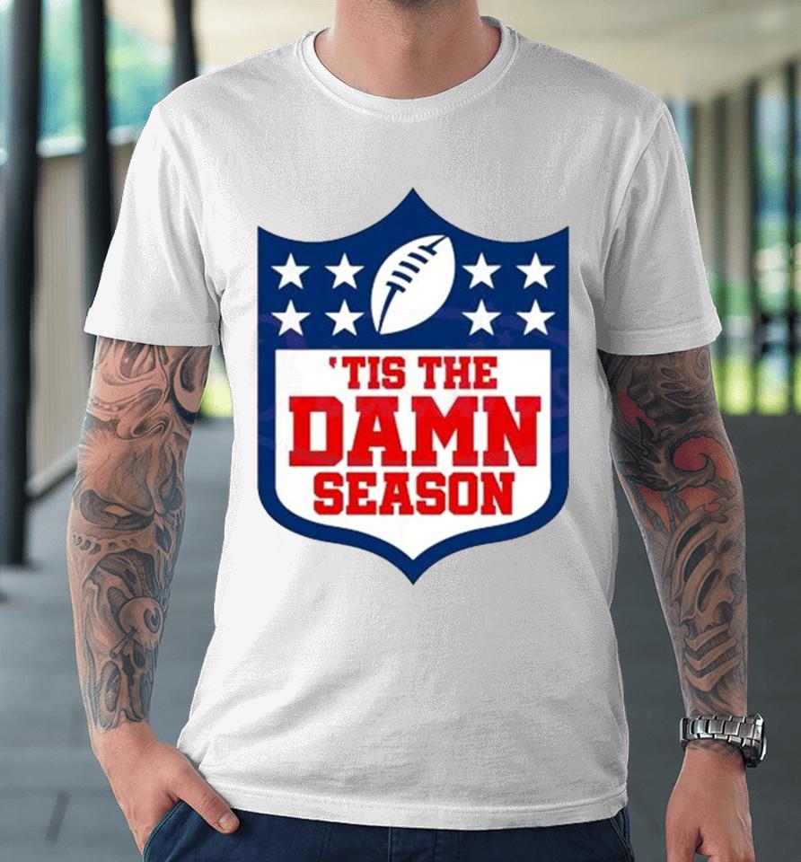 Tis The Damn Season Kansas City Football 2024 Premium T-Shirt