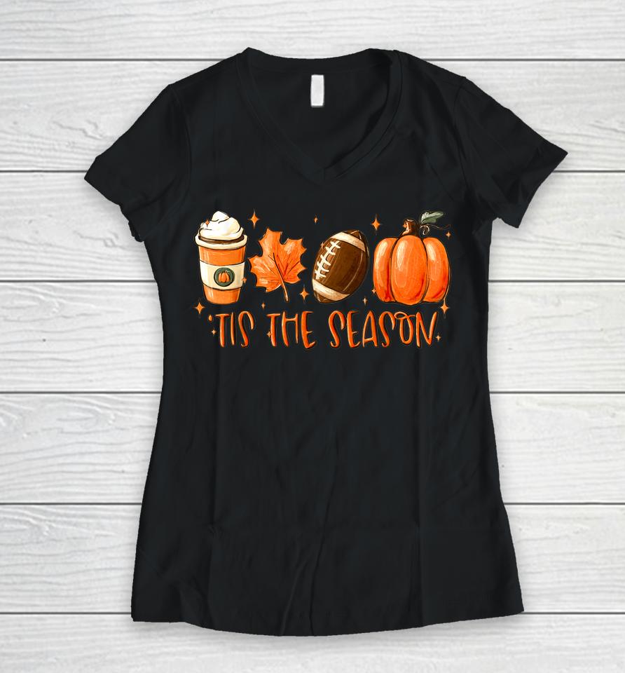 Tis The Season Coffee Fall Football And Halloween Pumpkin Women V-Neck T-Shirt