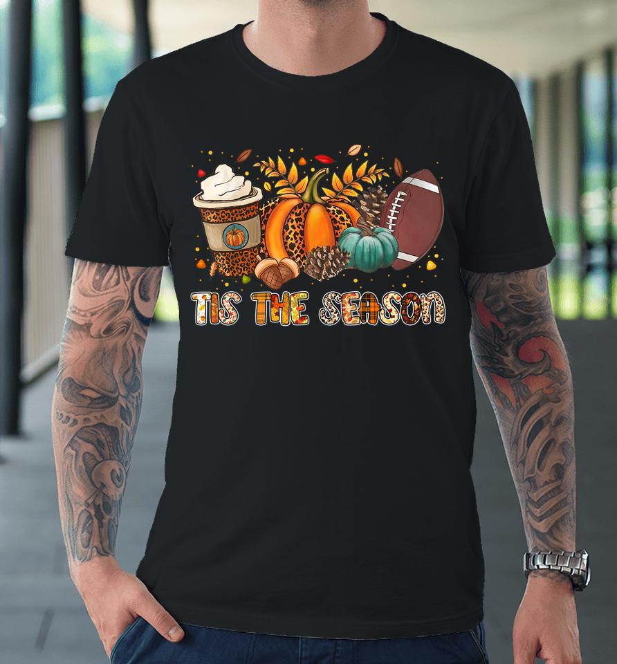 Tis' The Season Leopard Pumpkin Football Halloween Fall Premium T-Shirt