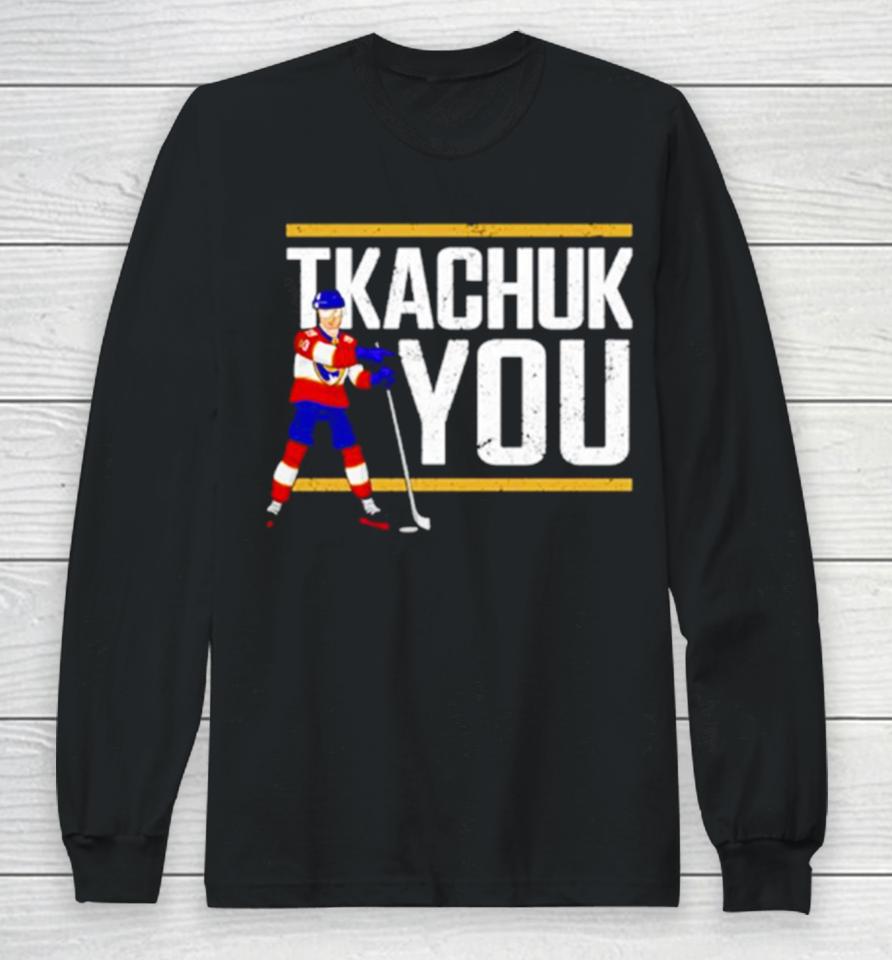 Tkachuk You Hockey Long Sleeve T-Shirt