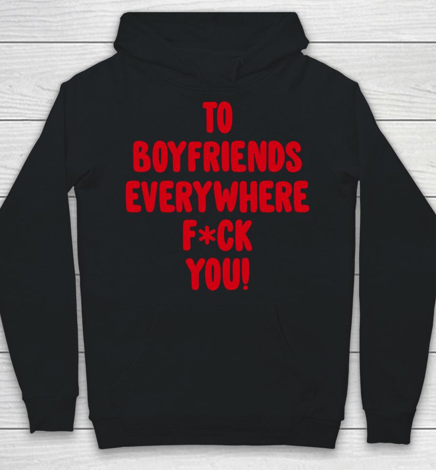 To Boyfriends Everywhere Fuck You Hoodie