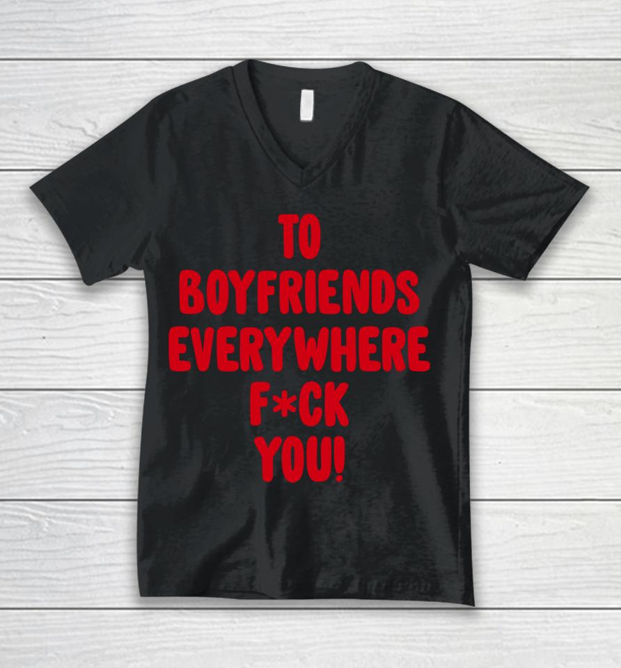To Boyfriends Everywhere Fuck You Unisex V-Neck T-Shirt