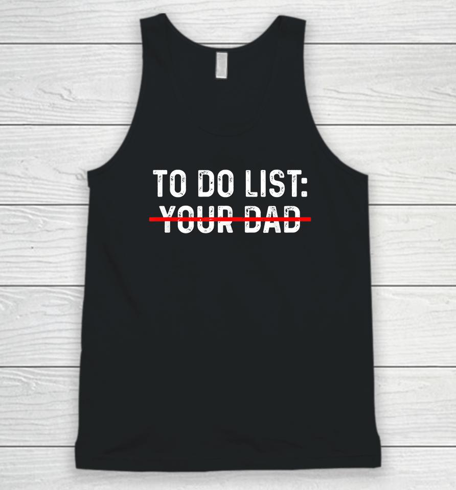 To Do List Your Dad Unisex Tank Top