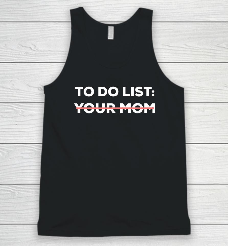To Do List Your Mom Funny Unisex Tank Top