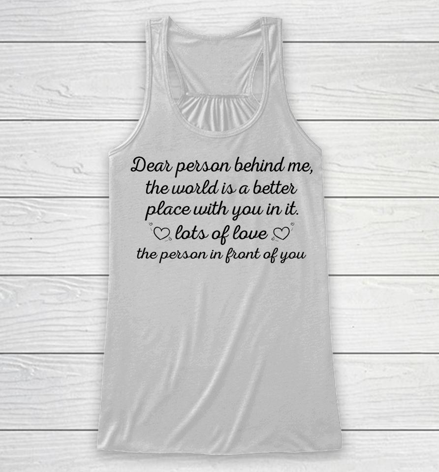 To The Person Behind Me, Dear Person Behind Me Racerback Tank