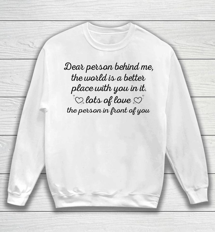 To The Person Behind Me, Dear Person Behind Me Sweatshirt