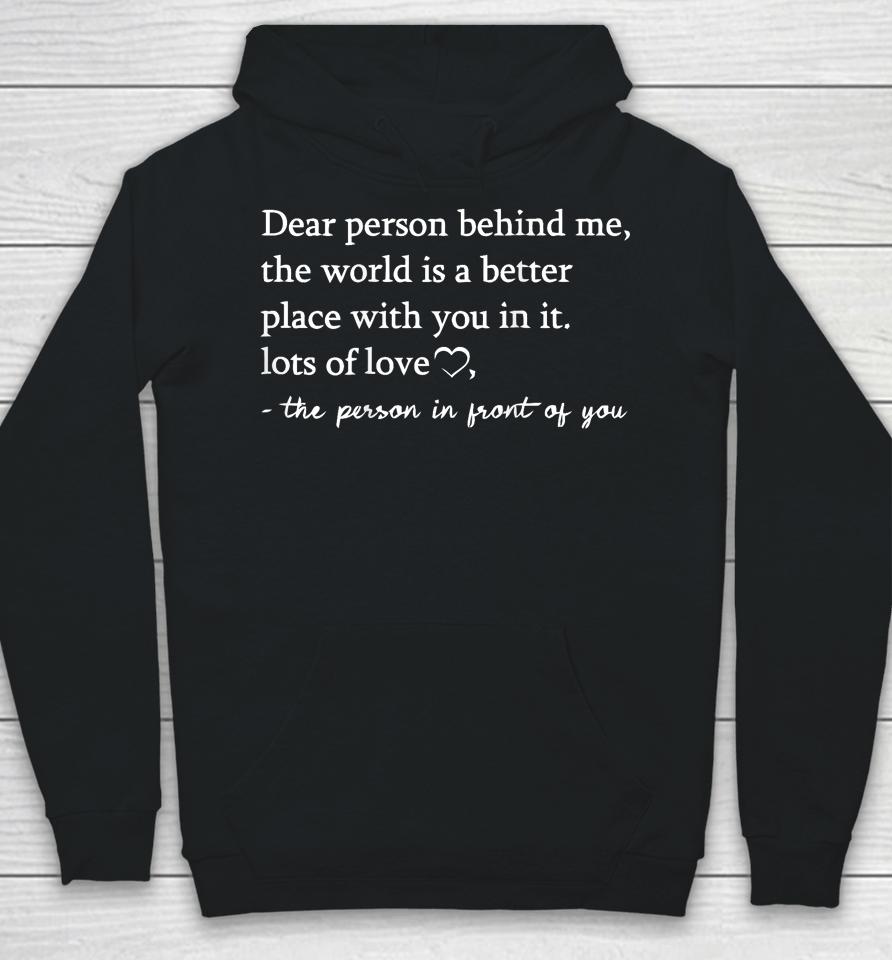 To The Person Behind Me, Dear Person Behind Me You Matter Hoodie
