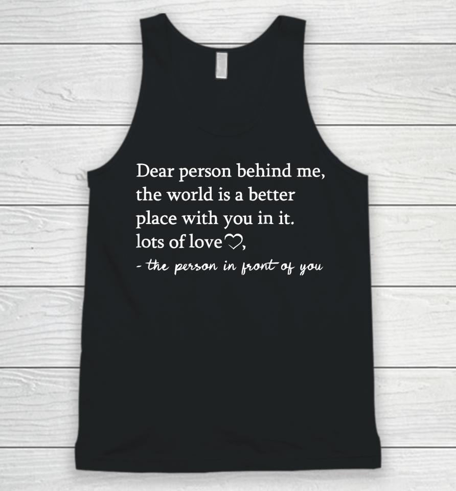 To The Person Behind Me, Dear Person Behind Me You Matter Unisex Tank Top