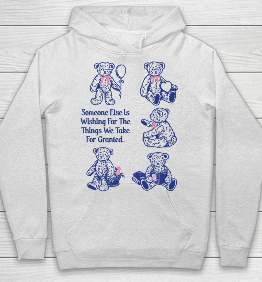 Toastedbyeli Someone Else Is Wishing For The Things We Take For Granted Hoodie
