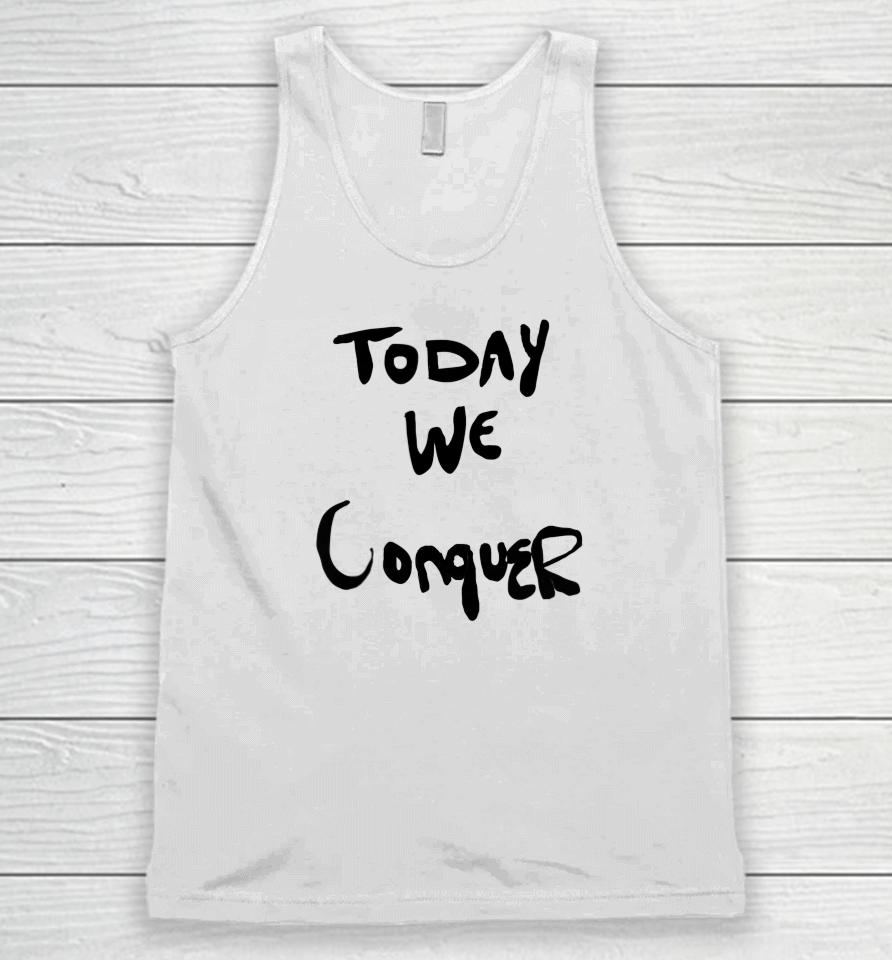 Today We Conquer Unisex Tank Top