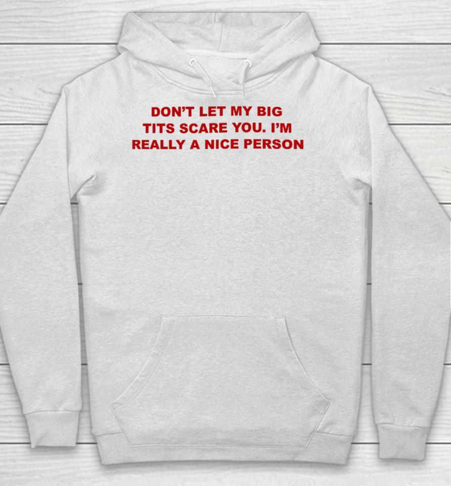 Todaysuniform Don’t Let My Big Tits Scare You I’m Really A Nice Person Hoodie
