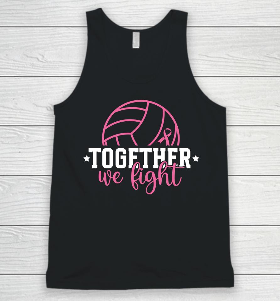 Together We Fight Breast Cancer Awarenes Volleyball Pink Out Unisex Tank Top
