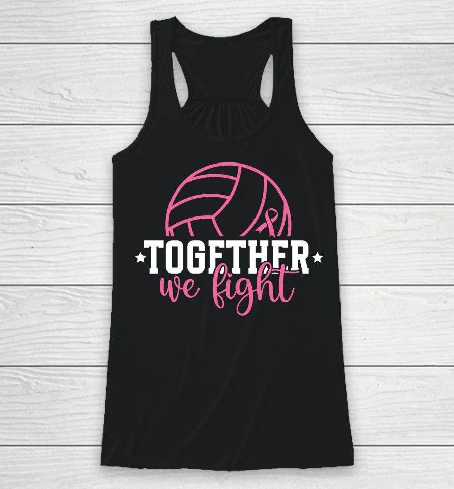 Together We Fight Breast Cancer Awarenes Volleyball Pink Out Racerback Tank