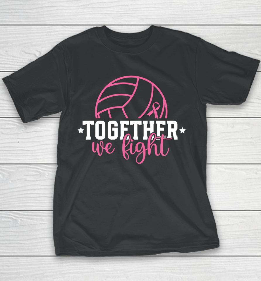 Together We Fight Breast Cancer Awarenes Volleyball Pink Out Youth T-Shirt