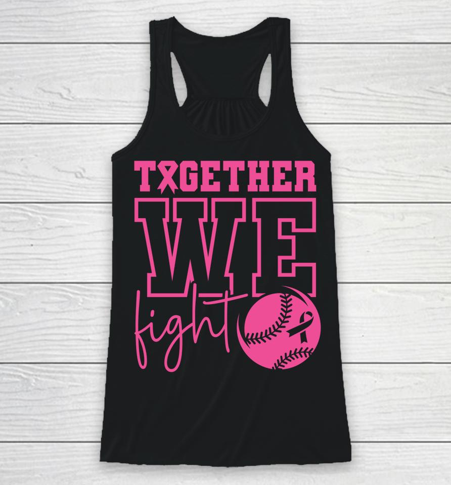 Together We Fight Softball Breast Cancer Awareness Racerback Tank