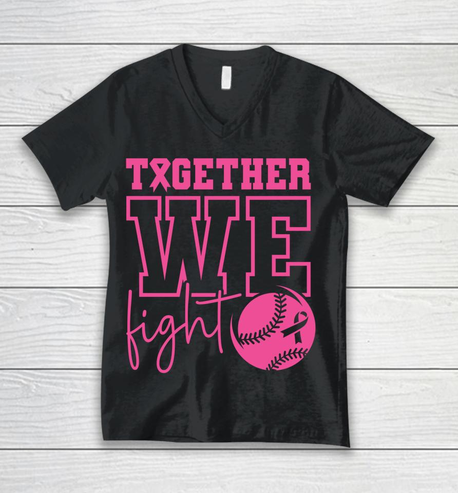Together We Fight Softball Breast Cancer Awareness Unisex V-Neck T-Shirt