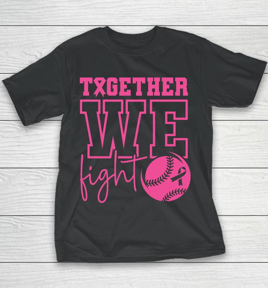Together We Fight Softball Breast Cancer Awareness Youth T-Shirt
