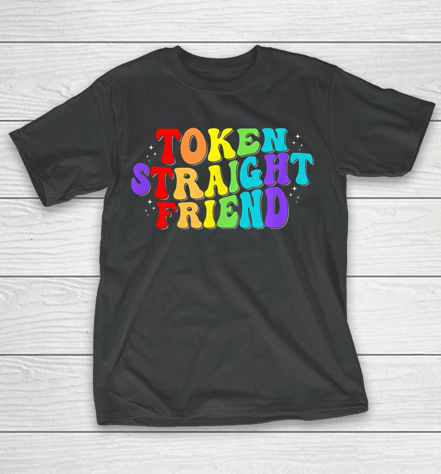 Token Straight Friend Gay Pride Men Women Lgbtq T-Shirt