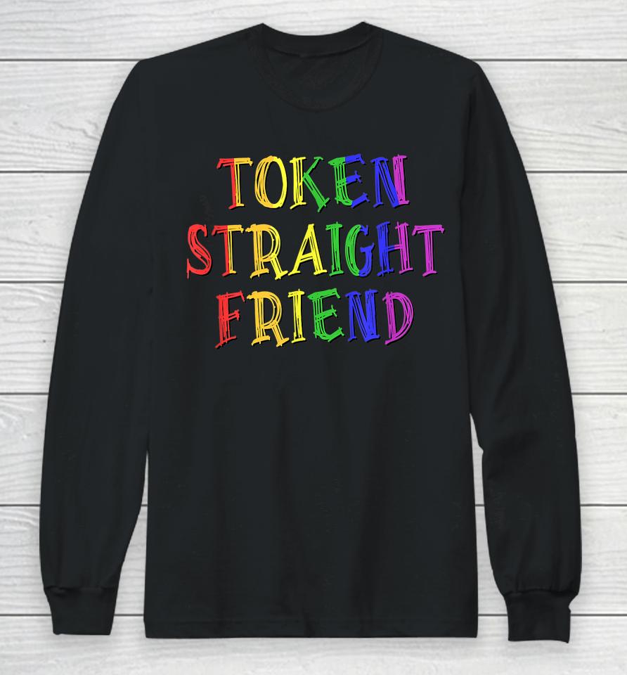 Token Straight Friend Long Sleeve T-Shirt
