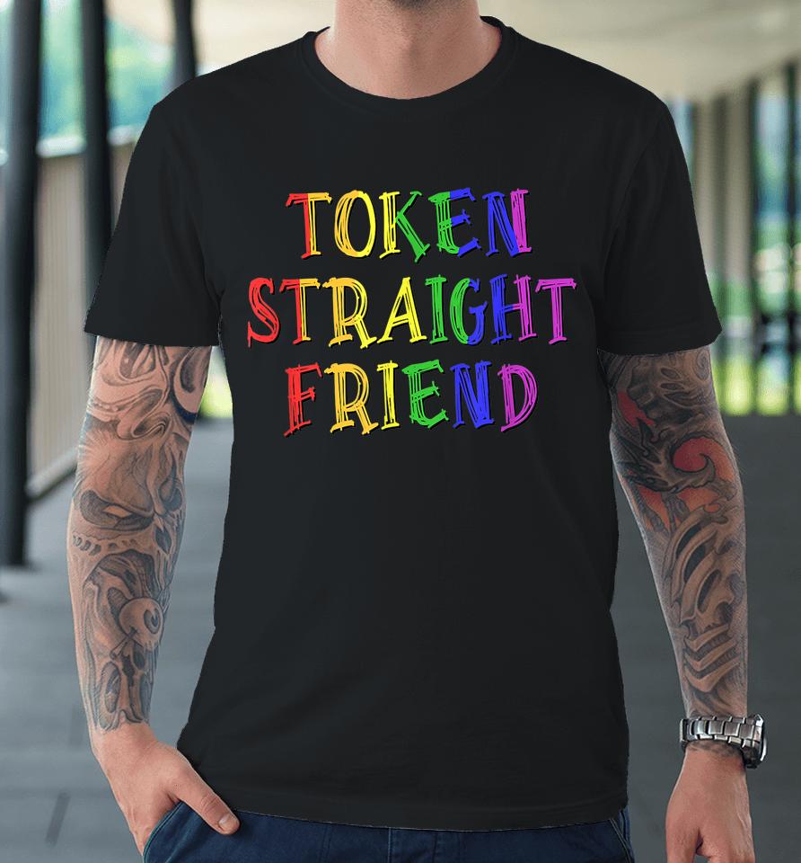 Token Straight Friend Premium T-Shirt
