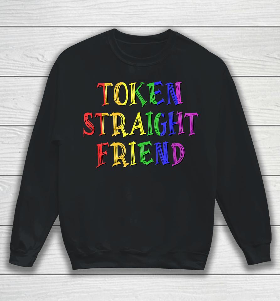 Token Straight Friend Sweatshirt