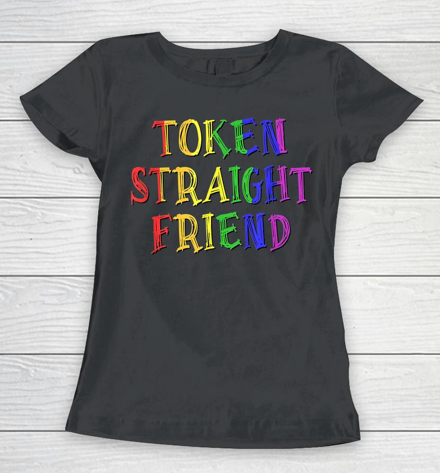 Token Straight Friend Women T-Shirt